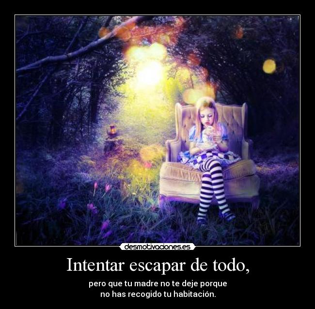 carteles intentar escapar todo desmotivaciones