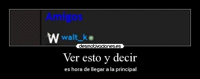 Ver esto y decir - es hora de llegar a la principal