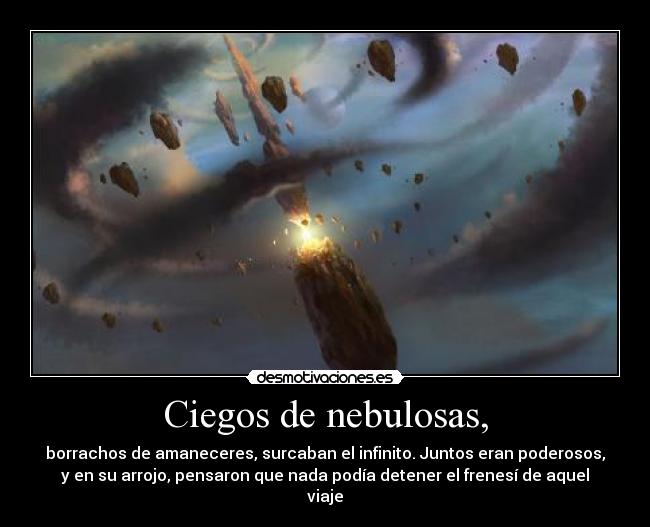 Ciegos de nebulosas, - 