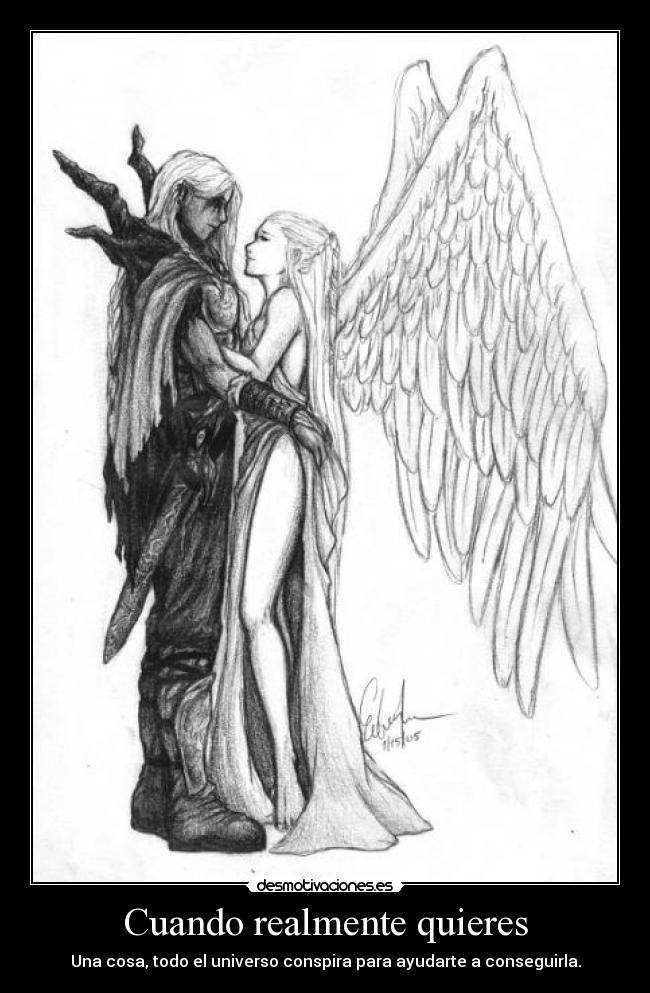Cuando realmente quieres - Una cosa, todo el universo conspira para ayudarte a conseguirla.