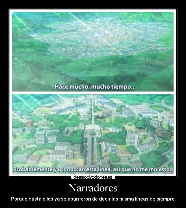 Narradores - Porque hasta ellos ya se aburrieron de decir las misma líneas de siempre.