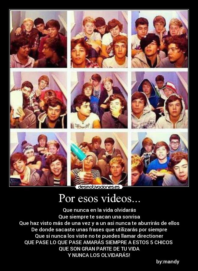 Por esos videos... -