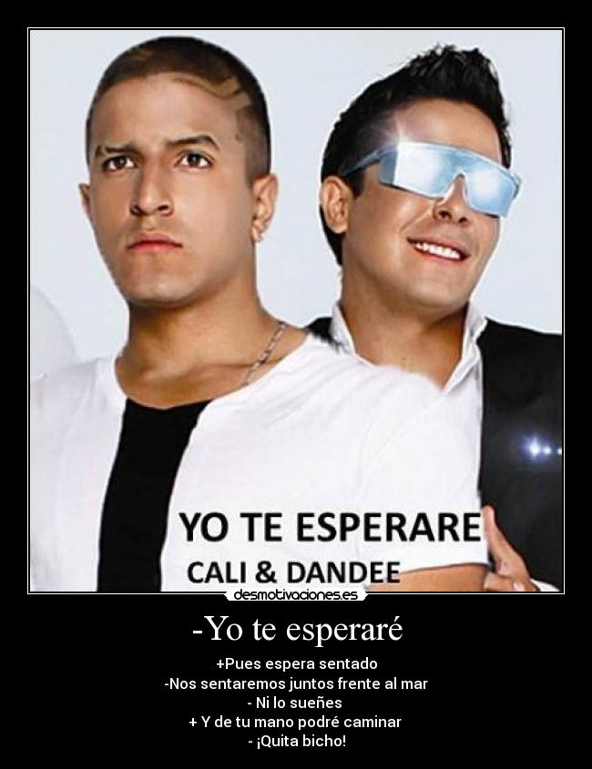 -Yo te esperaré -