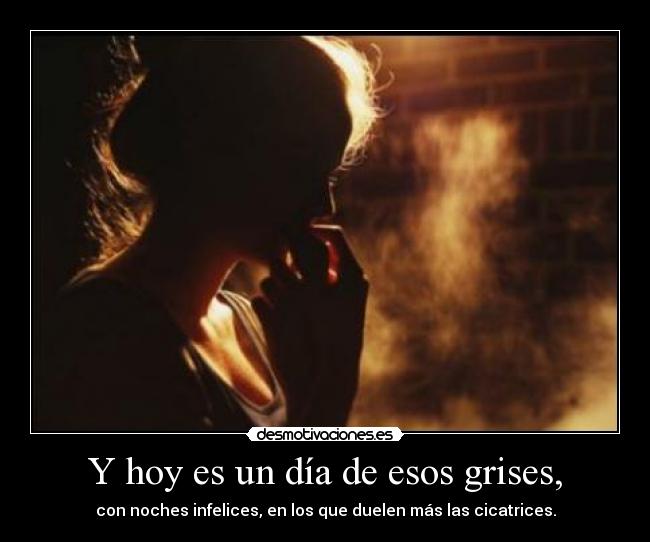 Y hoy es un día de esos grises, - 