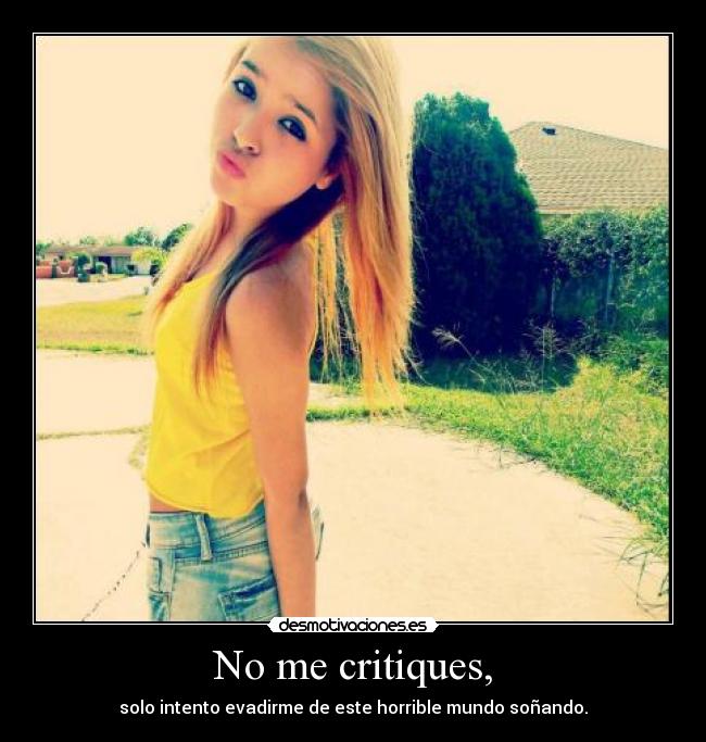 No me critiques, - 