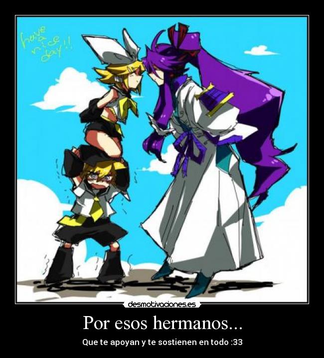 Por esos hermanos... -