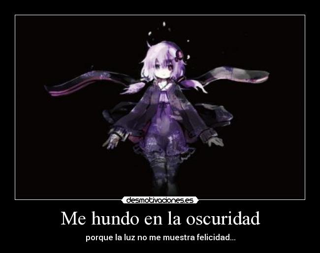 Me hundo en la oscuridad -