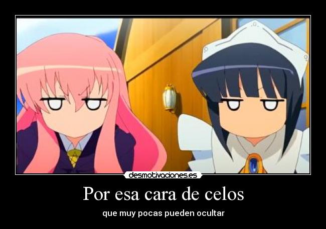 Por esa cara de celos -