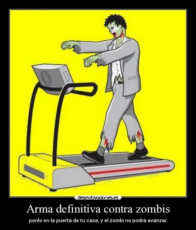 Arma definitiva contra zombis - ponlo en la puerta de tu casa, y el zombi no podrá avanzar.