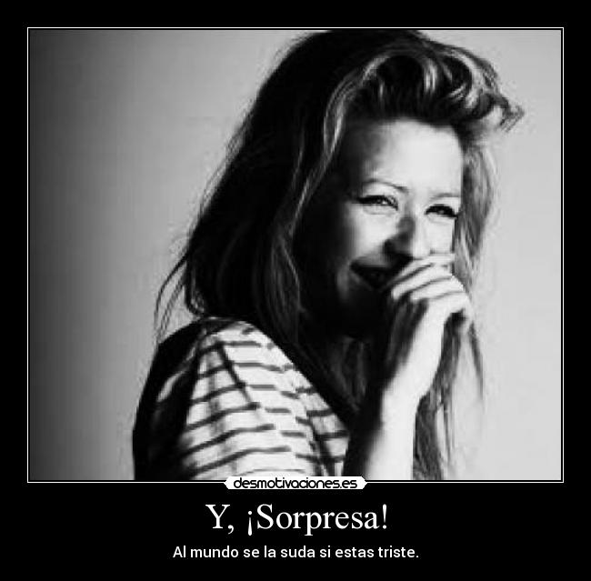 Y, ¡Sorpresa! -