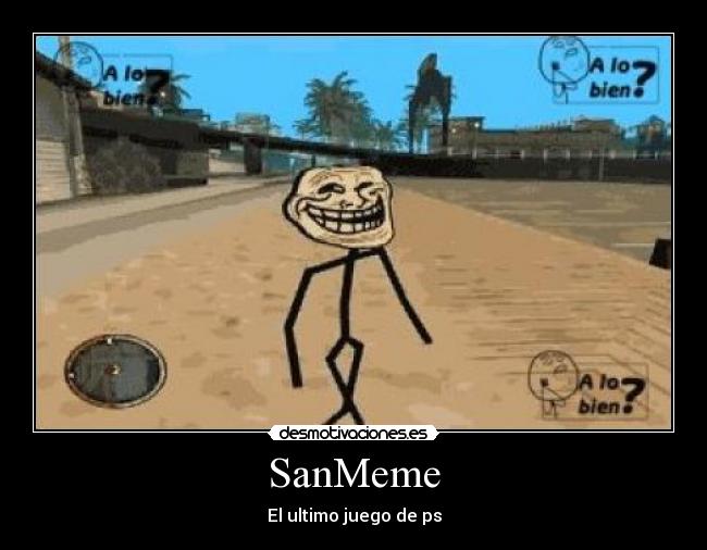 SanMeme - El ultimo juego de ps