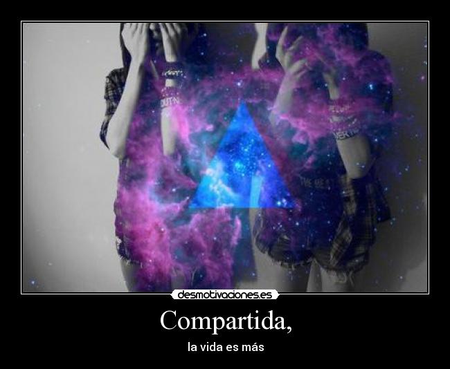 Compartida, - la vida es más