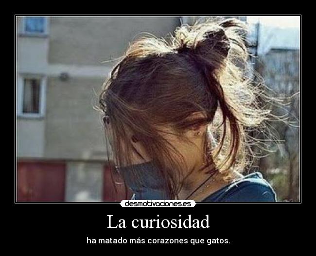 La curiosidad -