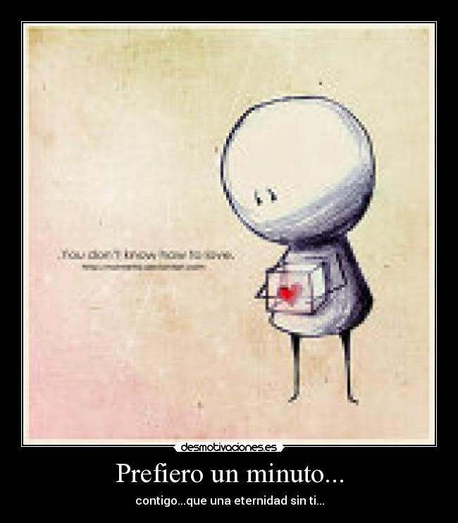 Prefiero un minuto... -