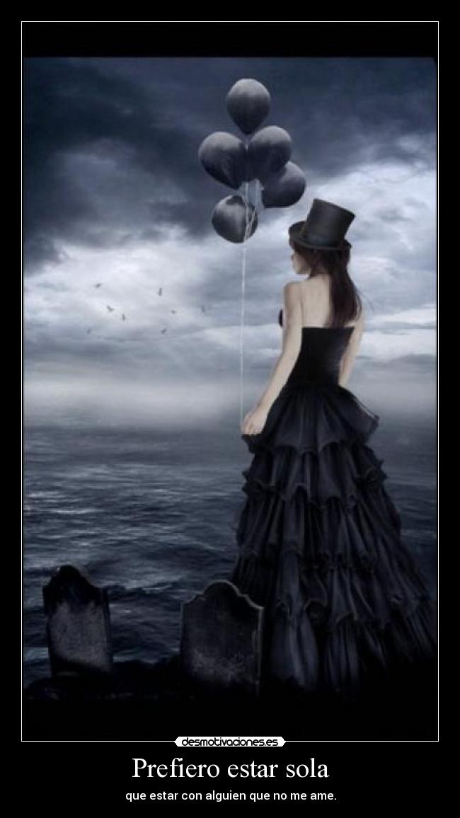 Prefiero estar sola -