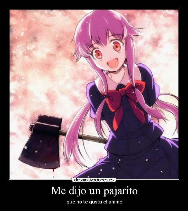 carteles anime mirai nikki yuno gasai pajarito desmotivaciones