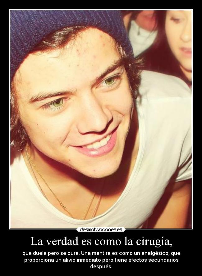 La verdad es como la cirugía, - 