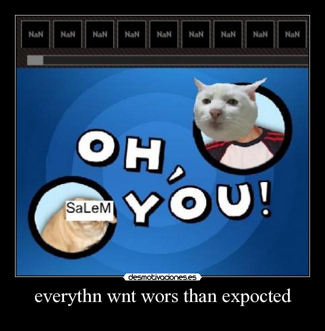 everythn wnt wors than expocted -