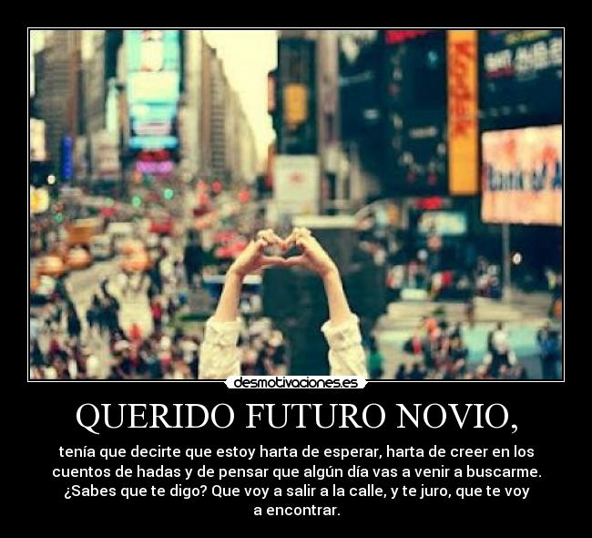 QUERIDO FUTURO NOVIO, -