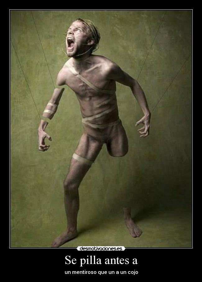 Se pilla antes a - un mentiroso que un a un cojo