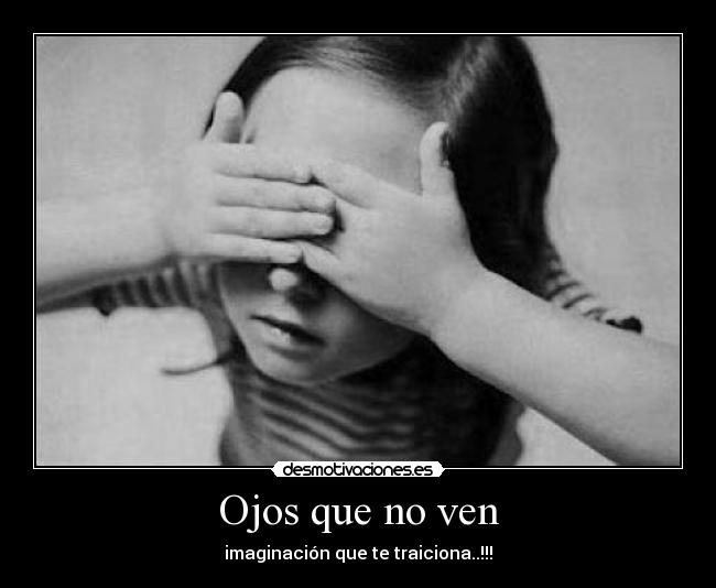 Ojos que no ven - 