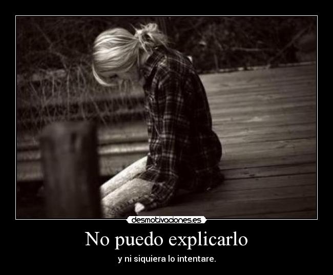 No puedo explicarlo - 