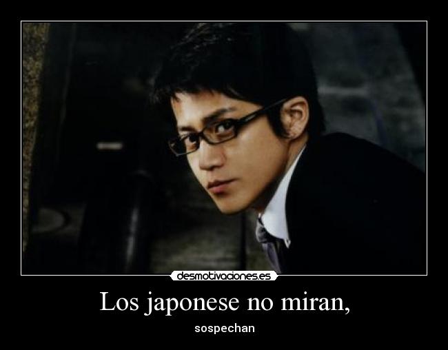 Los japonese no miran, -