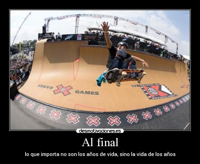 Al final - lo que importa no son los años de vida, sino la vida de los años