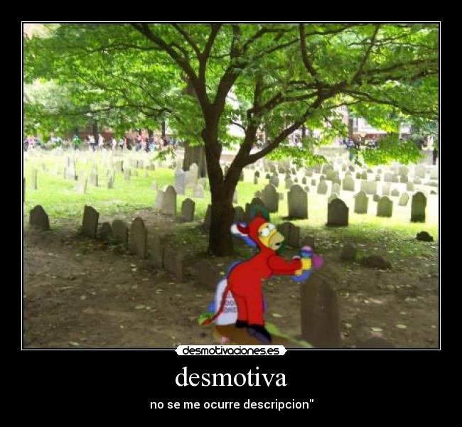 desmotiva - no se me ocurre descripcion