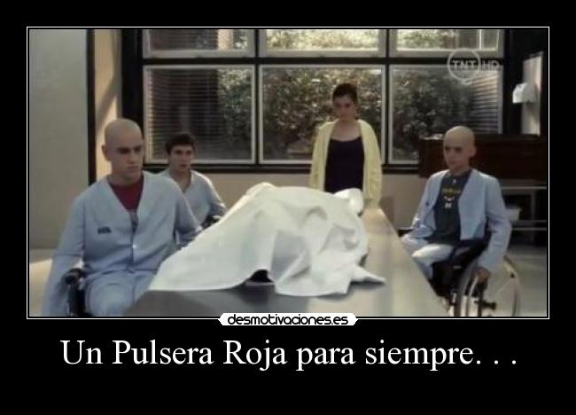 Un Pulsera Roja para siempre. . . -