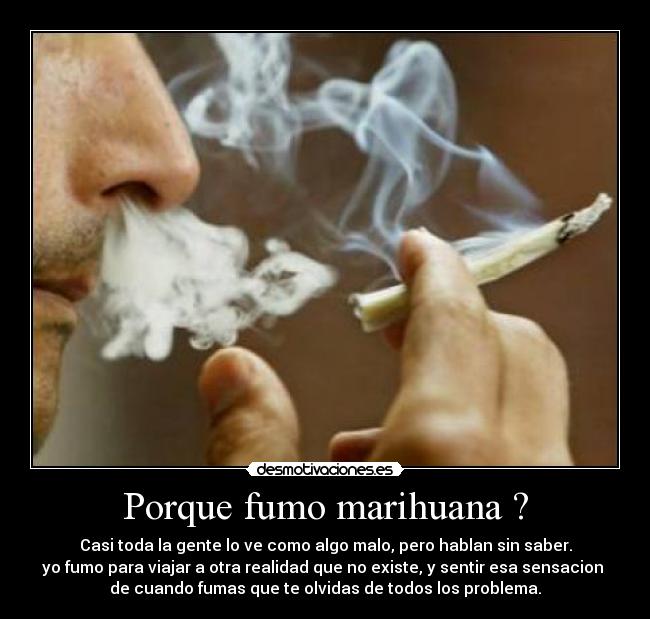 Porque fumo marihuana ? -