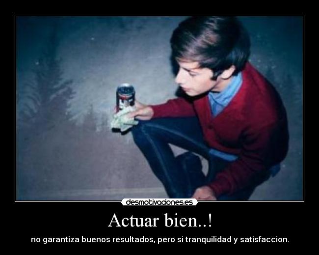Actuar bien..! -