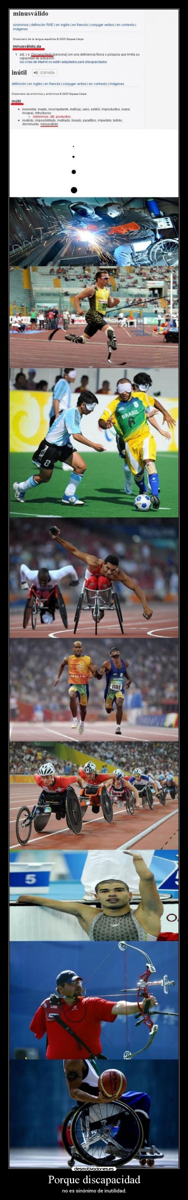 Porque discapacidad - no es sinónimo de inutilidad.