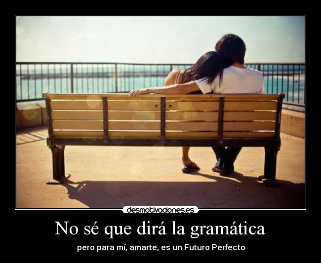 No sé que dirá la gramática -