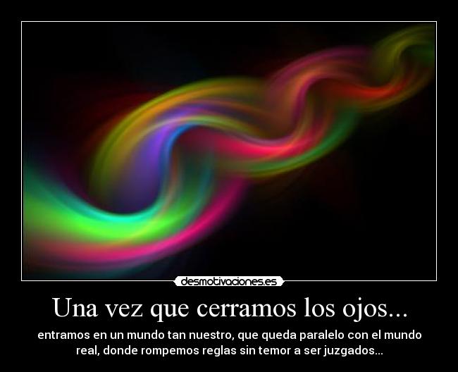 Una vez que cerramos los ojos... - 