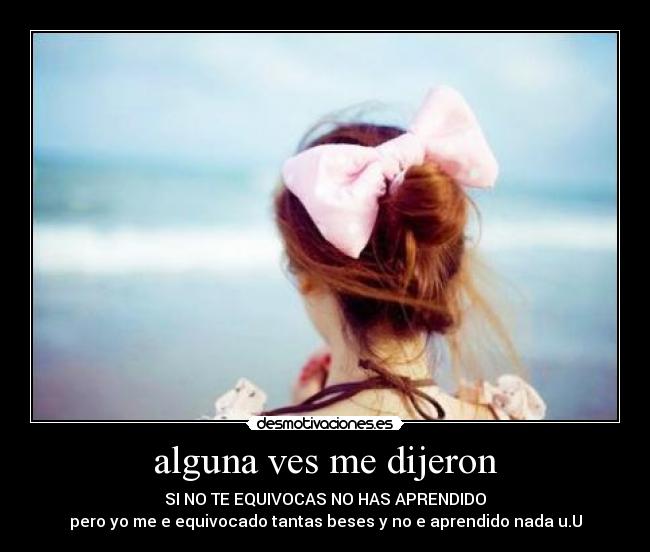 alguna ves me dijeron -