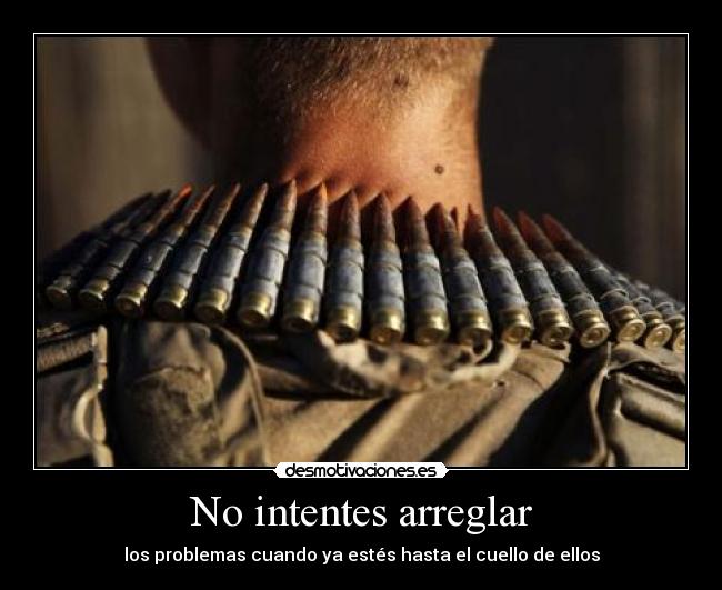 No intentes arreglar -