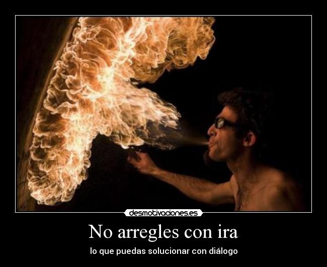 No arregles con ira - 