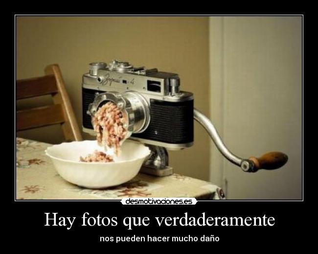Hay fotos que verdaderamente - 