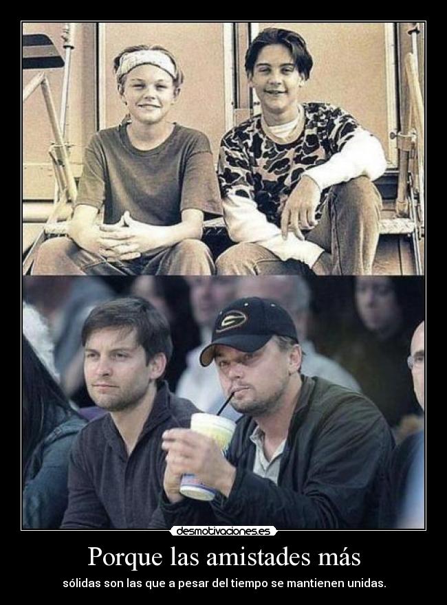 Porque las amistades más -