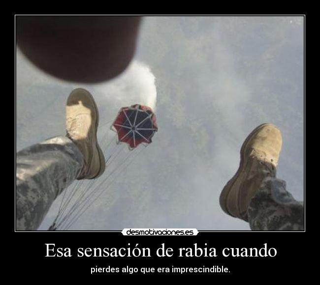 Esa sensación de rabia cuando - 