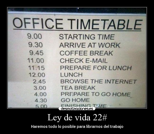 Ley de vida 22# - Haremos todo lo posible para librarnos del trabajo