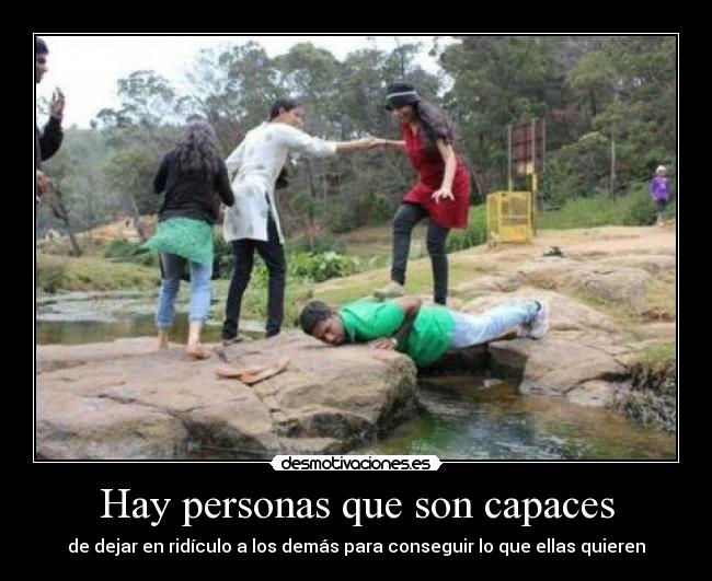 Hay personas que son capaces - 