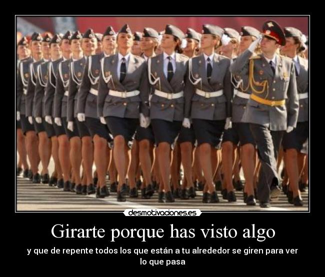 Girarte porque has visto algo - y que de repente todos los que están a tu alrededor se giren para ver lo que pasa