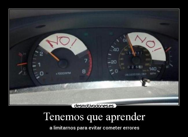 Tenemos que aprender - a limitarnos para evitar cometer errores