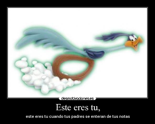 Este eres tu, - este eres tu cuando tus padres se enteran de tus notas