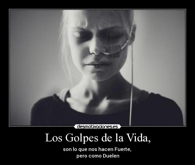 Los Golpes de la Vida, -