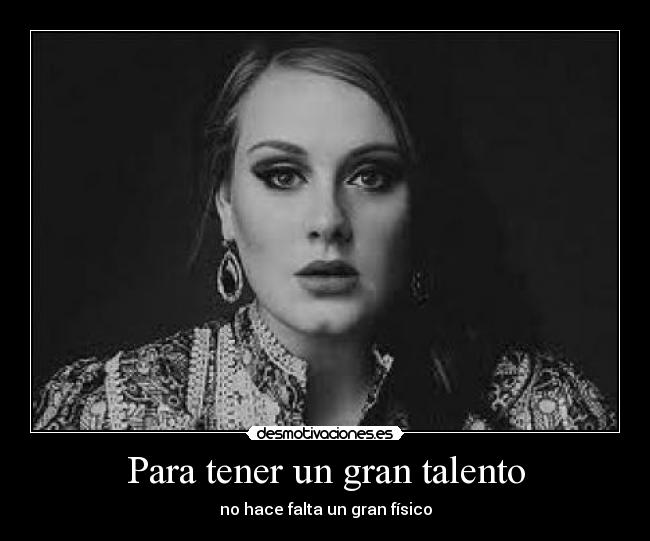 carteles adele estupidas modelos actrices actores que tienen que estar perfectas rebajar los demas desmotivaciones