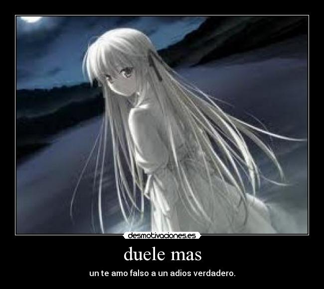 duele mas - un te amo falso a un adios verdadero.