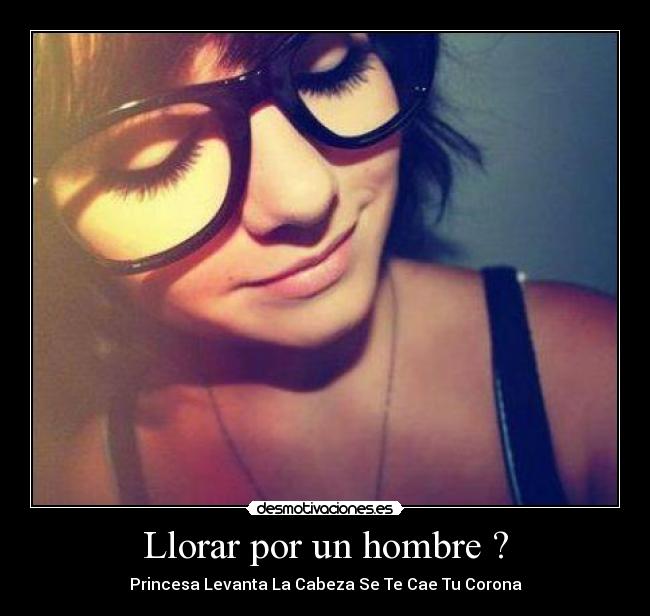 Llorar por un hombre ? -